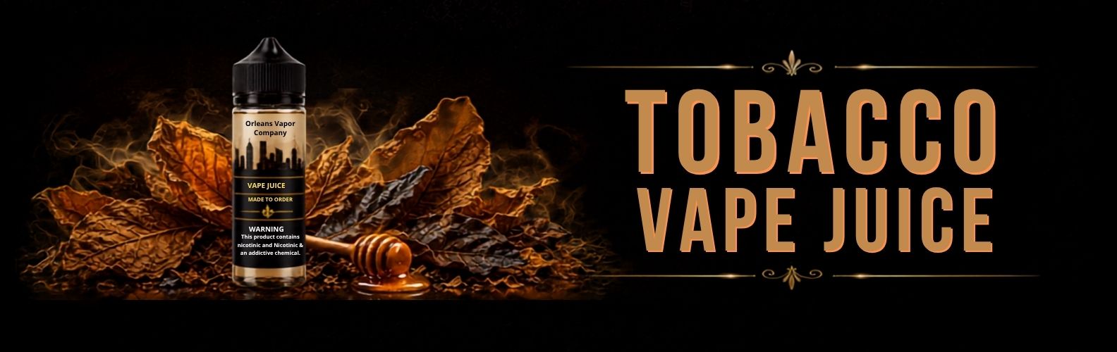 Tobacco Vape Juice from Orleans Vapor Company